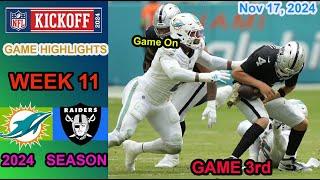 Dolphins vs Raiders  WEEK 11 GAME 3rd QTR HIGHLIGHTS  Nov 17, 2024 | 2024-2025 NFL Season.