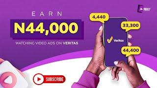 VERITAS - How to Earn N44,000 DAILY Watching Video Ads Online || Veritas Monetization #veritas