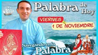  La Palabra de hoy viernes 1 de noviembre 2024, LECTURAS Y EVANGELIO DE DÍA Navegando en la Palabra