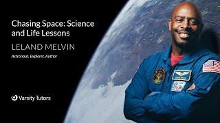 Chasing Space: Science and Life Lessons with Astronaut LELAND MELVIN - Lesson 1