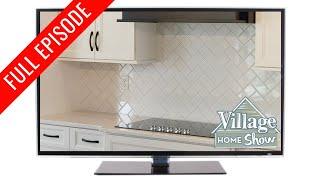 Village Home Show: FULL EPISODE S7.2 | EP35 Tile Surfaces and Partial Remodels