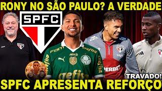 É OFICIAL!!! SPFC APRESENTA REFORÇO! DESCOBRIRAM UM PROBLEMÃO! RONY NO SÃO PAULO; JAMES E+ NOTÍCIAS