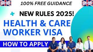 Health and Care Worker Visa Rules 2025 | How to Apply | Complete Guidance