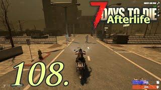 Day 108 - Let's Play 7 Days to Die Afterlife Insane Difficulty Part 108