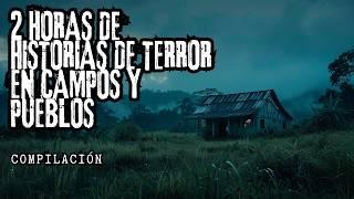 (MEGACOMPILACIÓN) 2 Horas de Historias de Terror en PUEBLOS Y CAMPOS