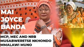 MAI JOYCE BANDA - INU A MCP, MEC KOMANSO NRB MUSABWERETSE NKHONDO MMALAWI MUNO