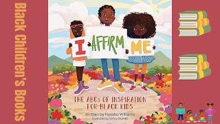 Black Children's Books (Read Aloud) I Affirm Me by Nyasha Williams