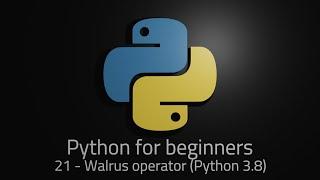 Python 3 - Episode 21 - Walrus operator