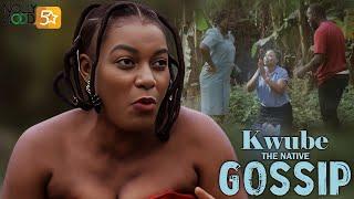 Kwube The Native Gossip | This Movie Is BASED ON A TRUE LIFE STORY - African Movies