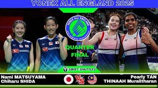 Matsuyama/Shida (JPN) vs TAN Pearly/THINAAH Muralitharan (MAS) | All England 2025 Badminton