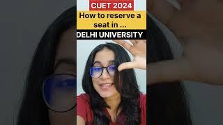 CUET 2024 : Step to "Confirm" your seat in DELHI UNIVERSITY 