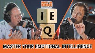 EQ vs. IQ: Why Emotional Intelligence Wins in Business with Chuck Garcia | Mind Your Business