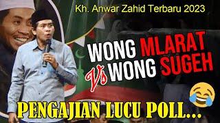 Kh. Anwar Zahid Terbaru 2023 paling lucu‼️ WONG MLARAT VS WONG SUGEH...