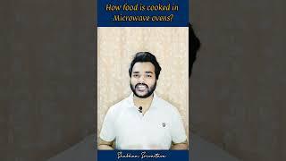Do you know how food is cooked in microwave ovens? Shubham Srivastava | Students Forum |