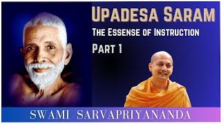 Upadesa Saram - Part 1 | Swami Sarvapriyananda