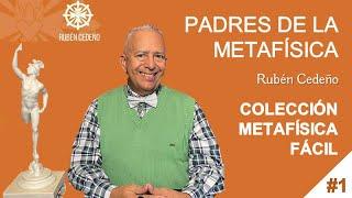 PADRES de la METAFÍSICA | Rubén Cedeño