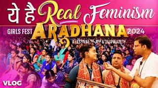 This is Real Feminism | Aradhana Festival | Siksharthakam Vlog