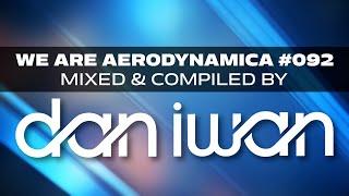 We Are Aerodynamica #092 (Mixed & Compiled by Dan Iwan)