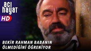 BEKİR RAHMAN BABANIN ÖLMEDİĞİNİ ÖĞRENİYOR - ACI HAYAT  22. BÖLÜM