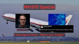 MH370 Special - A Message to China, "Who's your Daddy?"