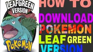 How to download and run pokemon leaf green version