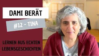 Dami berät - #12 Tina - Von der Schwierigkeit, im Hier und Jetzt zu bleiben