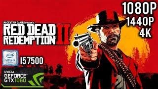 Red Dead Redemption 2 - GTX 1060 6GB - i5 7500 - 16GB RAM - 1080p - 1440p - 4K