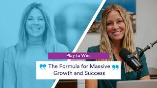 Play to Win with Shayla Gifford - The Formula for Massive Growth and Success