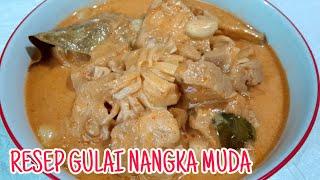 Sajian sedap untuk keluarga||RESEP GULAI NANGKA MUDA PRAKTIS||MENU HARIAN