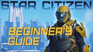 Beginner's Guide To Star Citizen (New Player Tutorial)