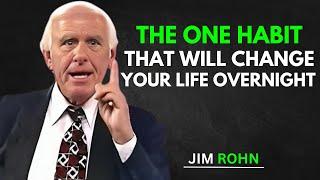 The ONE Habit That Will Change Your Life Overnight | Jim Rohn Motivational Speech