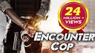 Encounter Cop | South Dubbed Hindi Movie | RK