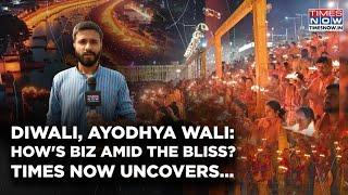 Ayodhya's Diwali: Did Ram Return With Economic Boom? Times Now Uncovers How's The Biz Amid Bliss