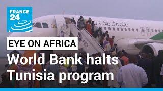 World Bank halts Tunisia program amid migrant crackdown • FRANCE 24 English