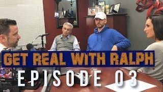GET REAL! WITH RALPH EP 03