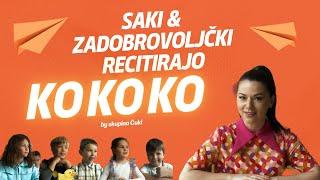 Čuki - Ko ko ko I Saki in Zadobrovoljčki recitirajo