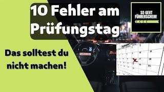 10 Fehler am Prüfungstag - DAS solltest du am Prüfungstag nicht machen! - Führerschein