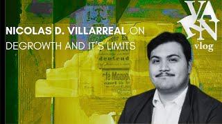 Varn Vlog:   Nicolas D  Villareal on Degrowth and Its Limits