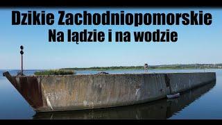 Dzikie Zachodniopomorskie  - na lądzie i na wodzie