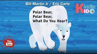 Polar Bear, Polar Bear What do you Hear || Readaloud || Animation for Kids || Kindle Kid