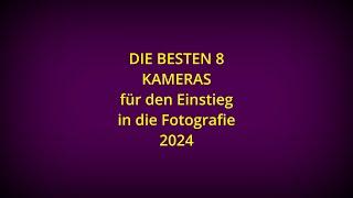 DIE 8 BESTEN KAMERAS für den Einstieg in die Fotografie 2024