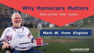 Why Homecare Matters: Mark's Story