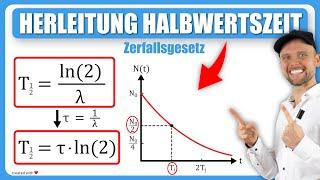 Herleitung Halbwertszeit - Zerfallsgesetz (+ Klausuraufgabe)