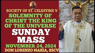 SUNDAY MASS (NOVEMBER 24, 2024) | SOLEMNITY OF CHRIST THE KING | DOM LORENZO MARIA, SSCV 