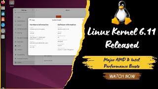 Linux Kernel 6.11 Released: Major AMD & Intel Performance Boosts!