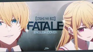 "Fatale" from Oshi no Ko Season 2 (English Cover) | Dima Lancaster