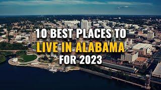 10 Best Places to Live in Alabama for 2023