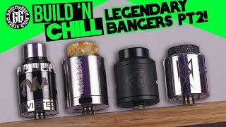 Build 'n Chill! Legendary Bangers 2! OG Twisted Messes - Goon 1.5 - Kennedy 25 - RECOIL RDA