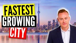 TORONTO - The FASTEST Growing City in North America