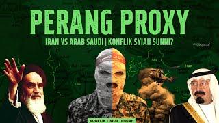 PERANG PROXY IRAN VS ARAB SAUDI | Siapakah Pemenangnya?